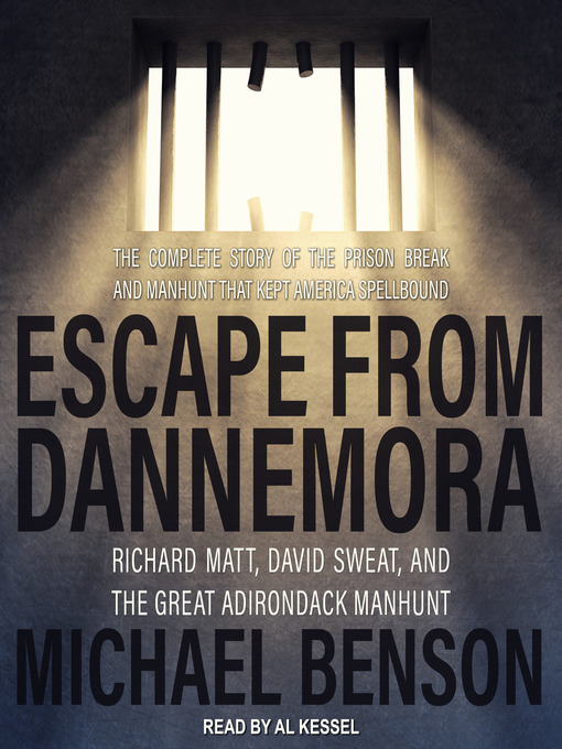 Title details for Escape from Dannemora by Michael Benson - Wait list